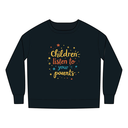 CHILDREN LISTEN TO YOUR PARENTS