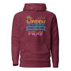 WHY WORRY WHEN YOU CAN PRAY