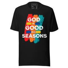 Good in Every Season Inspirational T-Shirt