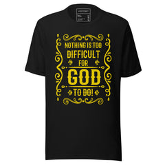 Nothing Is Too Difficult Inspirational T-Shirt
