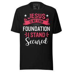 Firm Foundation & Strength Inspirational T-Shirt