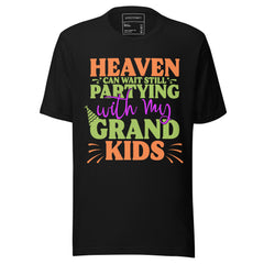 HEAVEN CAN WAIT STILL PARTYING WITH MY GRANDKIDS