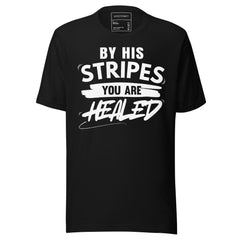 You Are Healed Inspirational Message T-Shirt