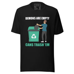 DEMONS ARE EMPTY CANS TRASH 'EM