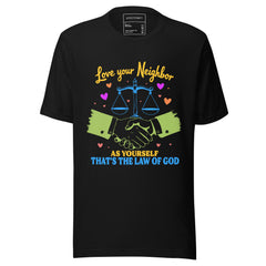 Love Your Neighbor Inspirational Message T-Shirt