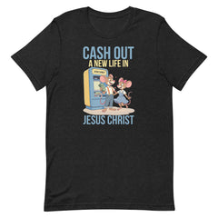 Cash Out Unisex t-shirt