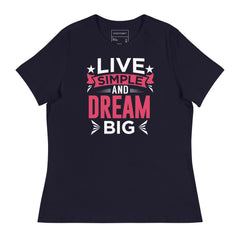 Comfortable Womens T-Shirt | Live Simple Dream Big