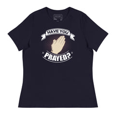 HAVE YOU PRAYED AND GIVEN THANKS?