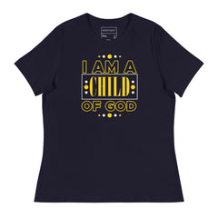I am a Child of God Women's Relaxed T-Shirt