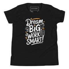 DREAM BIG WORK SMART